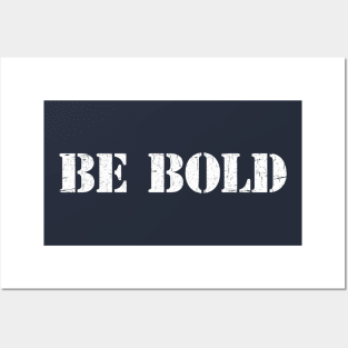 BE BOLD Posters and Art